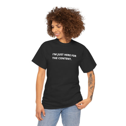 I'm Just Here for the Content" T-Shirt – Perfect for Content Creators & Social Media Pros
